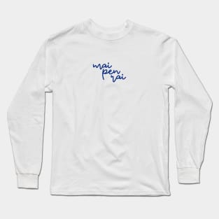 mai pen rai - Thai blue - Flag color Long Sleeve T-Shirt